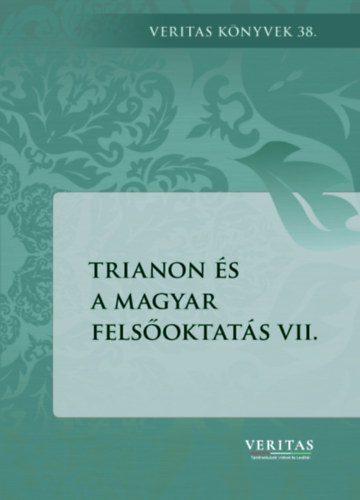 Trianon és a magyar felsőoktatás VII.