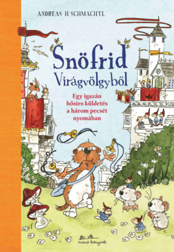 Snöfrid Virágvölgyből - Egy igazán hősies küldetés a három pecsét nyomában