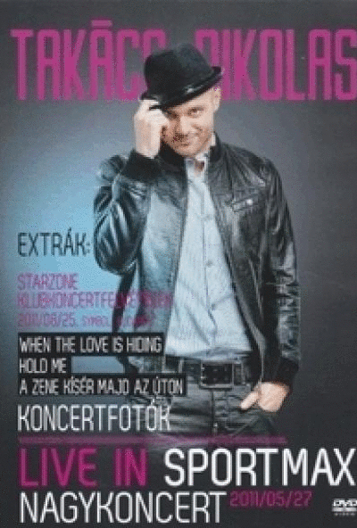 Takács Nikolas - Live In Sportmax - Nagykoncert 2011/05/27 (DVD)