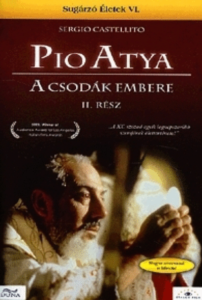Pio atya - A csodák embere, 2. rész (DVD) Sugárzó életek VI. rész