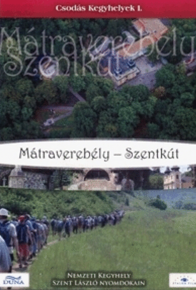 Csodás Kegyhelyek 1. - Mátraverebély-Szentkút (DVD)