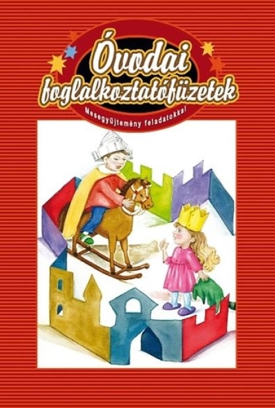 Óvodai foglalkoztatófüzetek - Mesegyűjtemény feladatokkal