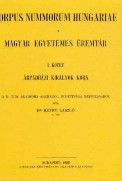 Magyar egyetemes éremtár. Corpus Nummorum Hungariae I-II.