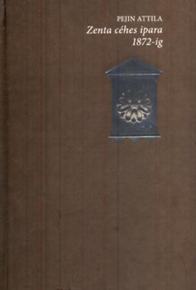 Zenta céhes ipara 1872-ig