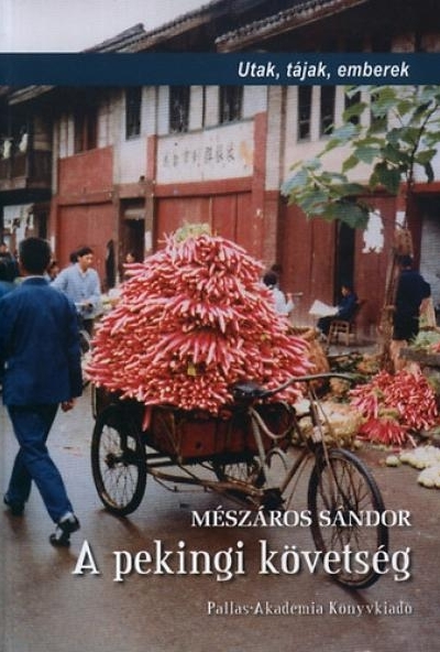 A pekingi követség - Utak, tájak, emberek