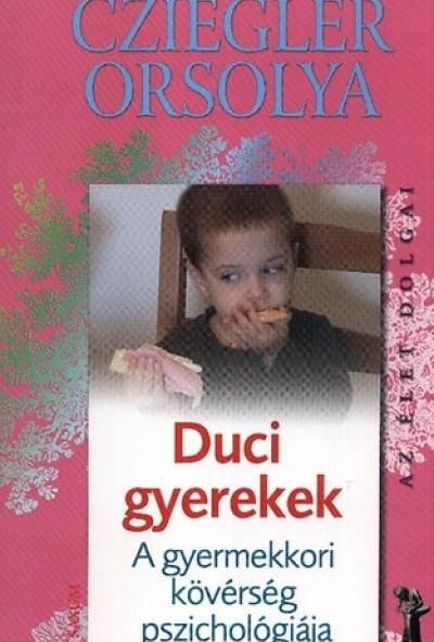 Duci gyerekek - A gyermekkori kövérség pszichológiája