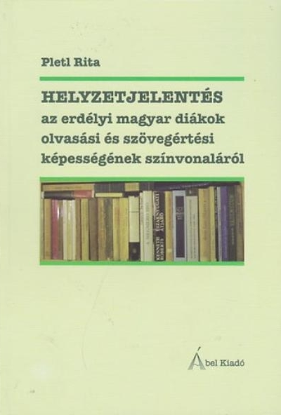 Helyzetjelentés az erdélyi magyar diákok olvasási és szövegértési képességének színvonaláról