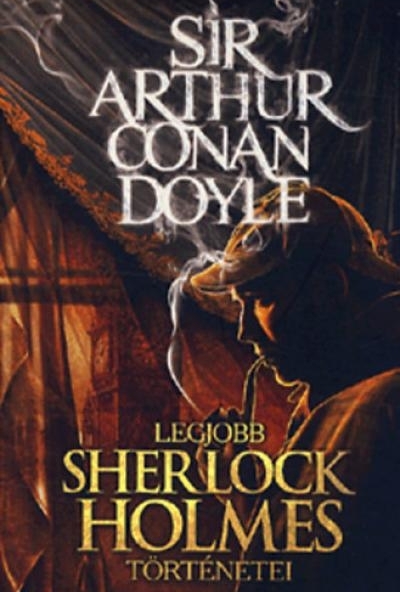 Sir Arthur Conan Doyle legjobb Sherlock Holmes történetei
