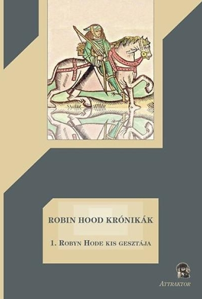Robin Hood krónikák 1. - Robyn Hode kis gesztája