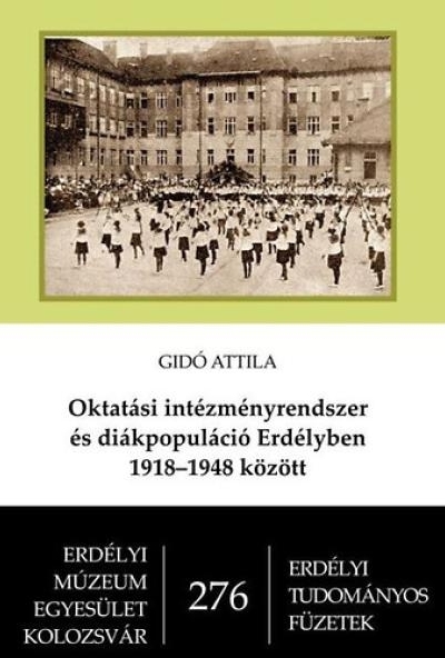 Oktatási intézményrendszer és diákpopuláció Erdélyben 1918-1948 között