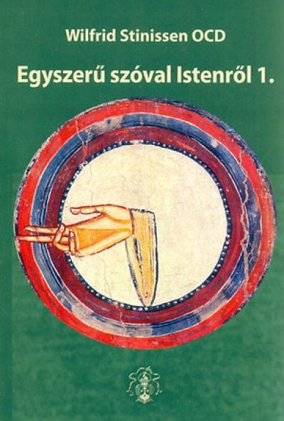 Egyszerű szóval Istenről I.