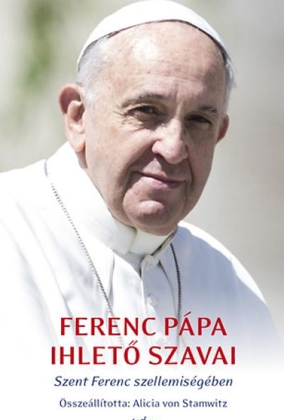 Ferenc pápa ihlető szavai