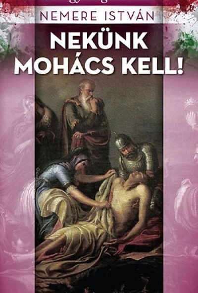 Nekünk Mohács kell!