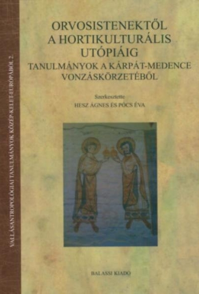Orvosistenektől a hortikulturális utópiáig