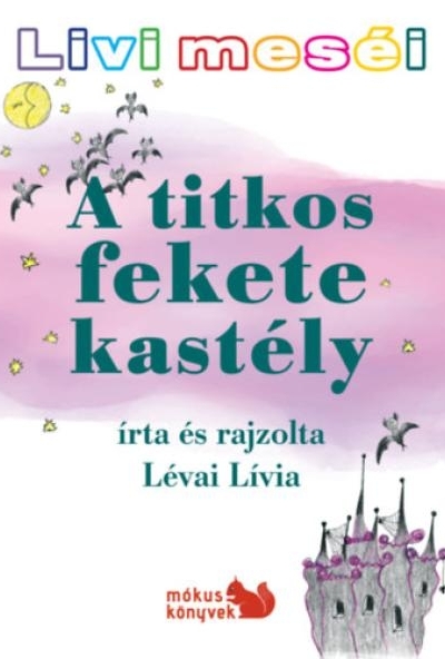 Livi meséi - A titkos fekete kastély