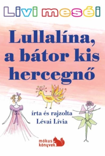 Livi meséi - Lullalína, a bátor kis hercegnő
