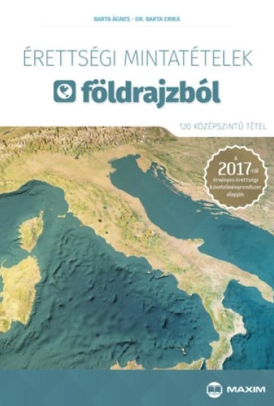 Érettségi mintatételek földrajzból (120 középszintű tétel)