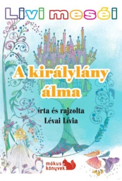 Livi meséi - A királylány álma