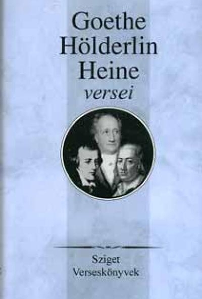 Goethe, Hölderlin, Heine versei
