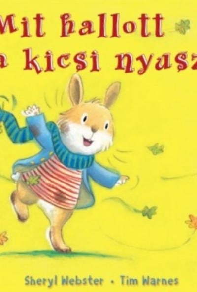 Mit hallott a kicsi nyuszi?