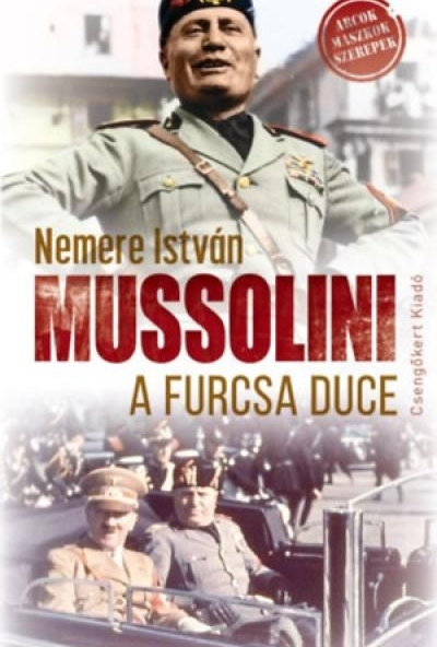Mussolini, a furcsa Duce