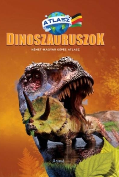 Dinoszauruszok - Német-magyar képes atlasz