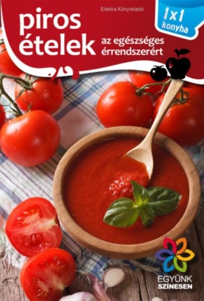 Piros ételek az egészséges érrendszerért - 1x1 konyha