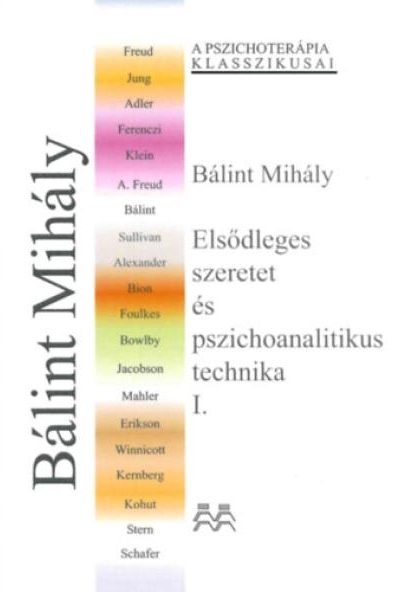 Elsődleges szeretet és pszichoanalitikus technika I.