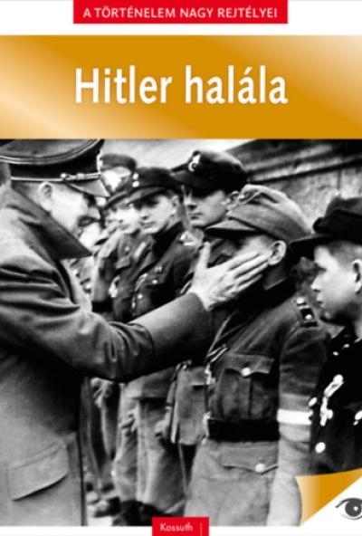 A történelem nagy rejtélyei 11. - Hitler halála