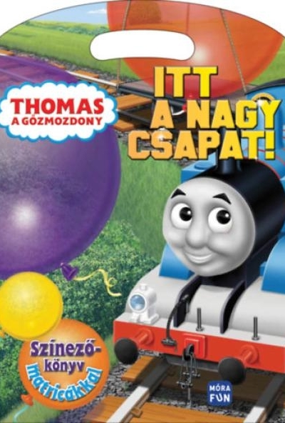 Thomas a gőzmozdony - Itt a nagy csapat!