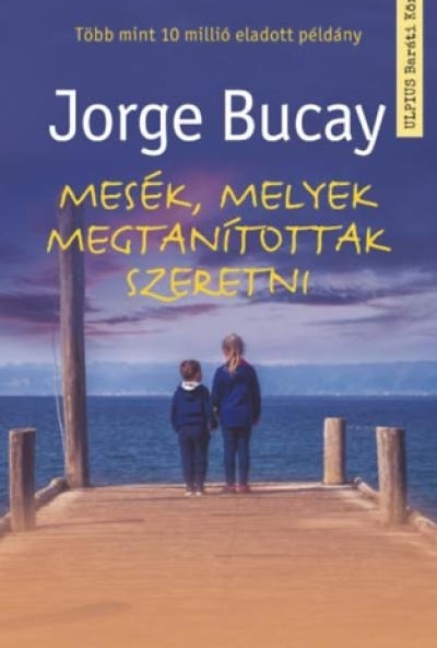 Mesék, melyek megtanítottak szeretni