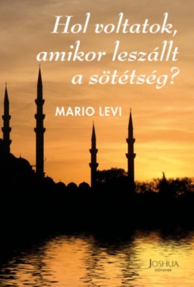Hol voltatok, amikor leszállt a sötétség?