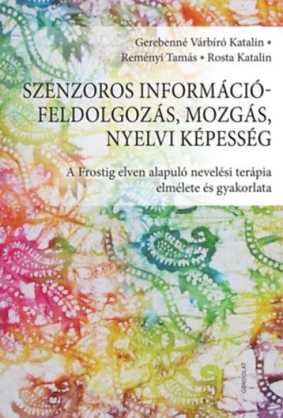 Szenzoros információfeldolgozás, mozgás, nyelvi képesség