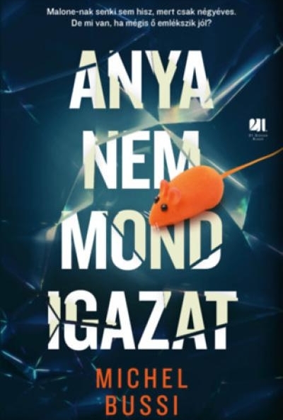 Anya nem mond igazat
