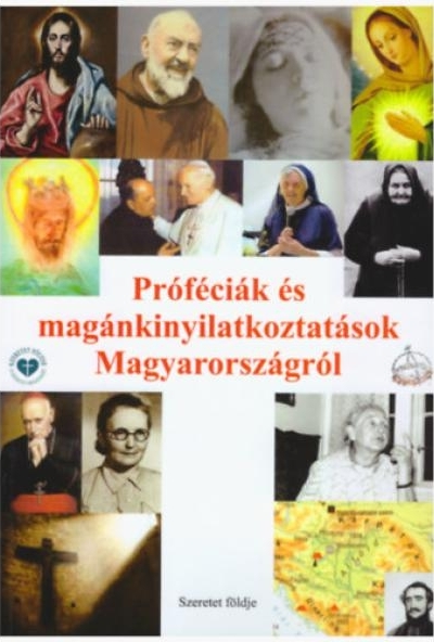 Próféciák és magánkinyilatkoztatások Magyarországról