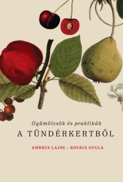 Gyümölcsök és praktikák a Tündérkertből