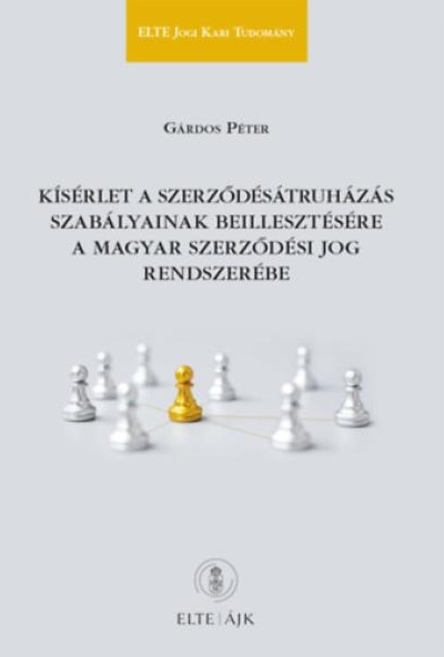 Kísérlet a szerződésátruházás szabályainak beillesztésére a magyar szerződési jog rendszerébe