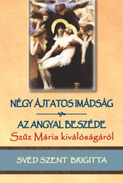 Négy ájtatos imádság / Az angyal beszéde Szűz Mária kiválóságáról