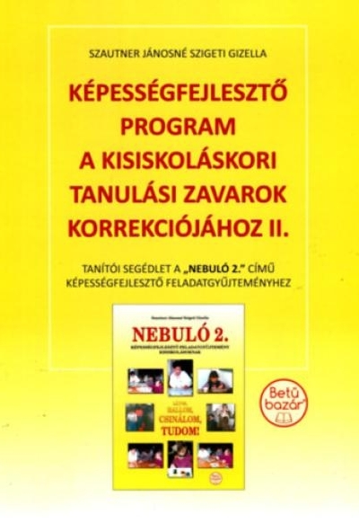 Képességfejlesztő program a kisiskoláskori tanulási zavarok korrekciójához II.