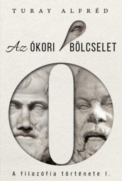 A filozófia története I. - Az ókori bölcselet