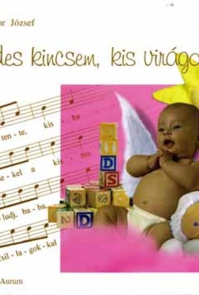 Édes kincsem, kis virágom