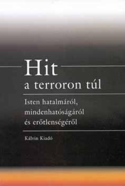 Hit a terroron túl - Isten hatalmáról, mindenhatóságáról és...