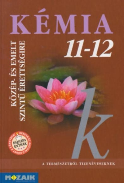 Kémia 11-12. - Közép- és emelt szintű érettségire készülőknek