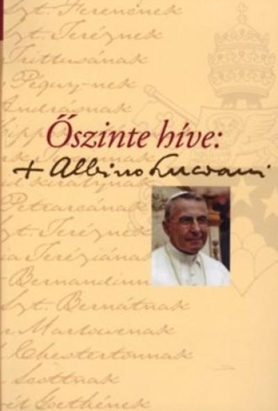 Őszinte híve: + Albino Luciani