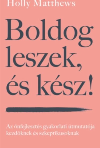 Boldog leszek, és kész!
