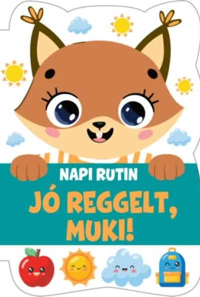 Napi rutin - Jó reggelt, Muki!