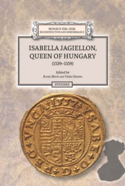 Isabella Jagiellon, Queen of Hungary (1539-1559)