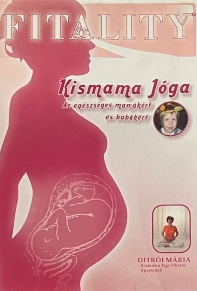 FITALITY  - Kismama jóga - Ditrói Mária (DVD) *Antikvár - Kiváló állapotú*