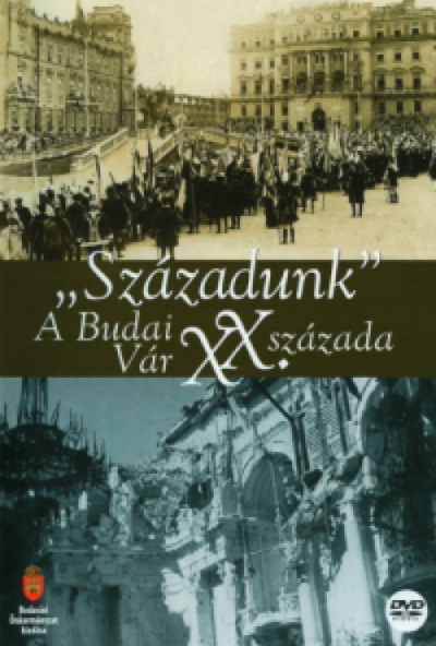 Századunk - A Budai Vár XX. százada (DVD) 