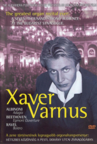 Varnus Xaver orgonahangversenye a budapesti Dohány utcai Zsinagógában (DVD) *Antikvár - Kiváló állapotú*